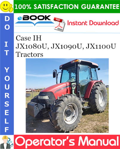 Case IH JX1080U, JX1090U, JX1100U Tractors Operator's Manual