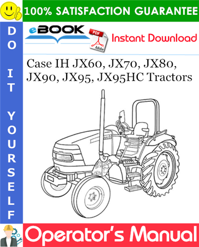 Case IH JX60, JX70, JX80, JX90, JX95, JX95HC Tractors Operator's Manual