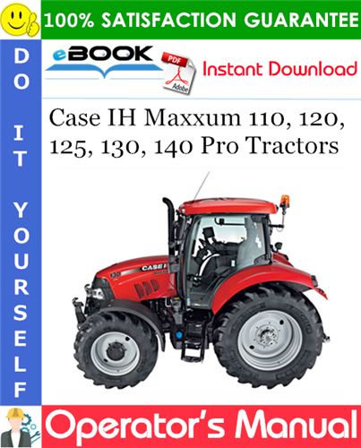 Case IH Maxxum 110, 120, 125, 130, 140 Pro Tractors Operator's Manual
