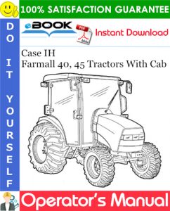 Case IH Farmall 40, 45 Tractors With Cab Operator's Manual