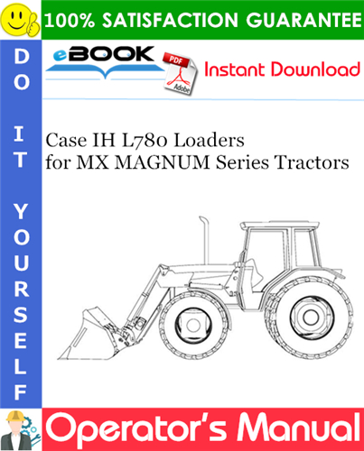 Case IH L780 Loaders Operator's Manual (for MX MAGNUM Series Tractors)