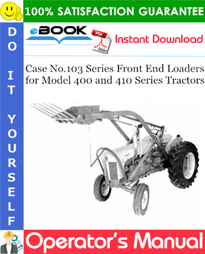 Case No.103 Series Front End Loaders Operator's Manual