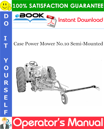 Case Power Mower No.10 Semi-Mounted Operator's Manual