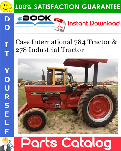 Case International 784 Tractor & 278 Industrial Tractor Parts Catalog Manual