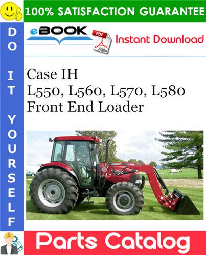 Case IH L550, L560, L570, L580 Front End Loader Parts Catalog Manual