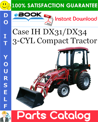 Case IH DX31/DX34 3-CYL Compact Tractor Parts Catalog