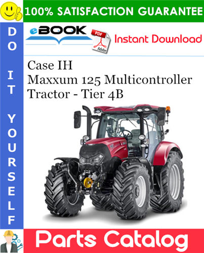 Case IH Maxxum 125 Multicontroller Tractor - Tier 4B Parts Catalog