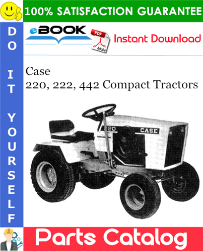 Case 220, 222, 442 Compact Tractors Parts Catalog