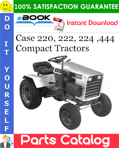 Case 220, 222, 224 ,444 Compact Tractors Parts Catalog