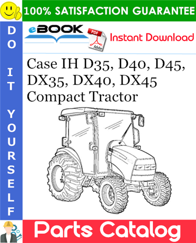 Case IH D35, D40, D45, DX35, DX40, DX45 Compact Tractor Parts Catalog