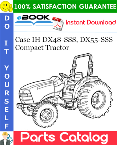 Case IH DX48-SSS, DX55-SSS Compact Tractor Parts Catalog