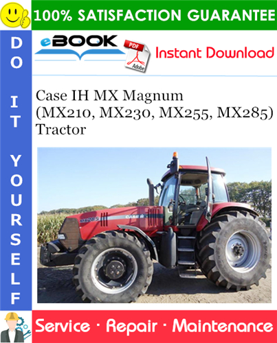 Case IH MX Magnum (MX210, MX230, MX255, MX285) Tractor Service Repair Manual