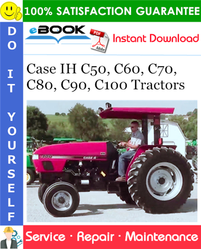 Case IH C50, C60, C70, C80, C90, C100 Tractors Service Repair Manual