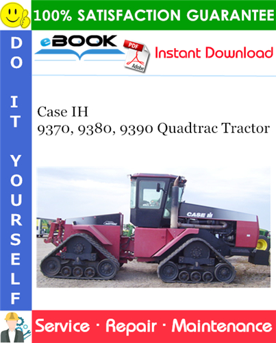 Case IH 9370, 9380, 9390 Quadtrac Tractor Service Repair Manual