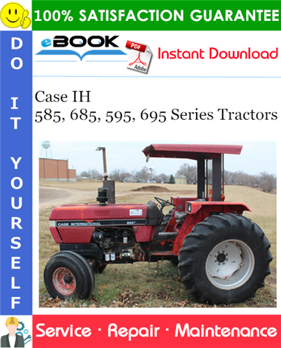 Case IH 585, 685, 595, 695 Series Tractors Service Repair Manual