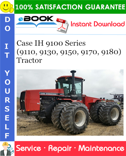 Case IH 9100 Series (9110, 9130, 9150, 9170, 9180) Tractor Service Repair Manual