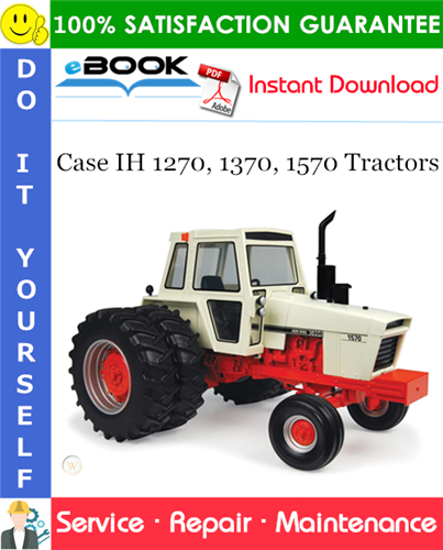 Case IH 1270, 1370, 1570 Tractors Service Repair Manual
