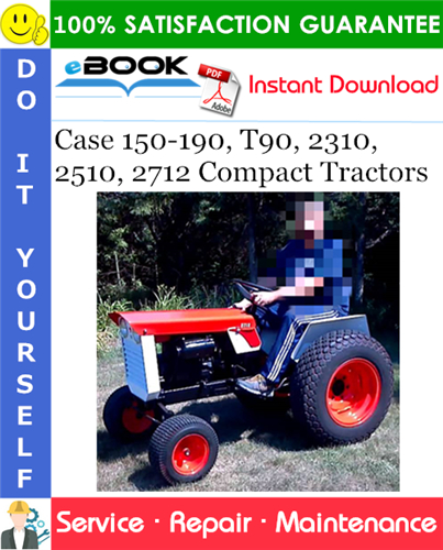 Case 150-190, T90, 2310, 2510, 2712 Compact Tractors Service Repair Manual