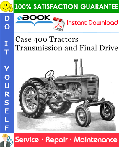 Case 400 Tractors Transmission and Final Drive Service Repair Manual