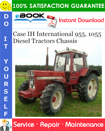 Case IH International 955, 1055 Diesel Tractors Chassis Service Repair Manual