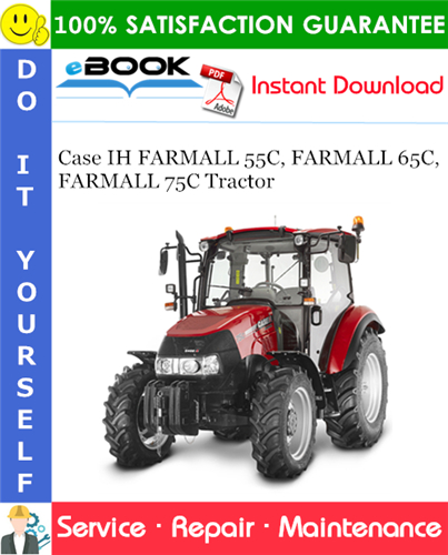 Case IH FARMALL 55C, FARMALL 65C, FARMALL 75C Tractor Service Repair Manual