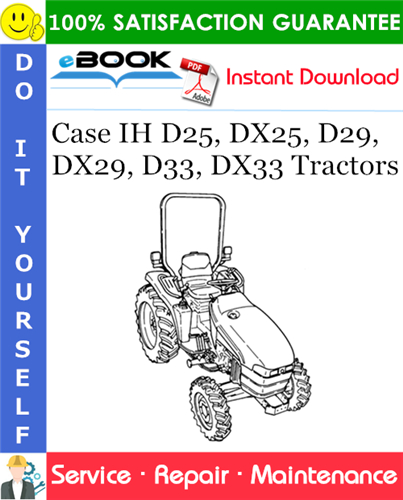 Case IH D25, DX25, D29, DX29, D33, DX33 Tractors Service Repair Manual