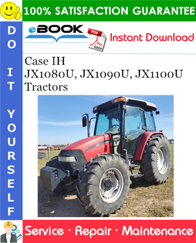 Case IH JX1080U, JX1090U, JX1100U Tractors Service Repair Manual