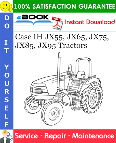 Case IH JX55, JX65, JX75, JX85, JX95 Tractors Service Repair Manual