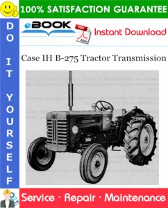 Case IH B-275 Tractor Transmission Service Repair Manual