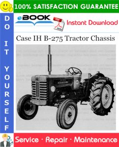 Case IH B-275 Tractor Chassis Service Repair Manual