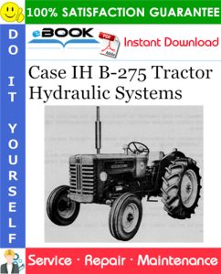 Case IH B-275 Tractor Hydraulic Systems Service Repair Manual