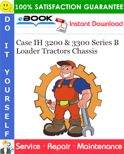 Case IH 3200 & 3300 Series B Loader Tractors Chassis Service Repair Manual