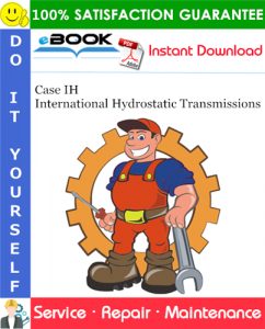 Case IH International Hydrostatic Transmissions Service Repair Manual