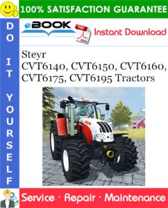 Steyr CVT6140, CVT6150, CVT6160, CVT6175, CVT6195 Tractors Service Repair Manual