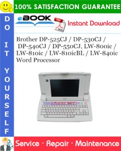 Brother DP-525CJ / DP-530CJ / DP-540CJ / DP-550CJ, LW-800ic / LW-810ic / LW-810icBL / LW-840ic Word Processor