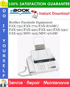 Brother FAX-750/FAX-770/FAX-870MC/FAX-910/FAX-920/FAX-921/FAX-930/FAX-931/MFC-925/MFC-970MC Facsimile Equipment