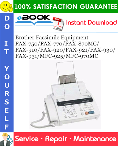 Brother FAX-750/FAX-770/FAX-870MC/FAX-910/FAX-920/FAX-921/FAX-930/FAX-931/MFC-925/MFC-970MC Facsimile Equipment