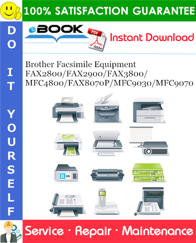 Brother FAX2800/FAX2900/FAX3800/MFC4800/FAX8070P/MFC9030/MFC9070 Facsimile Equipment Service Repair Manual