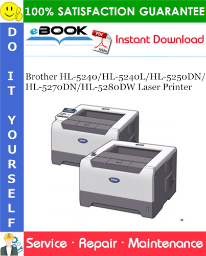 Brother HL-5240/HL-5240L/HL-5250DN/HL-5270DN/HL-5280DW Laser Printer Service Repair Manual