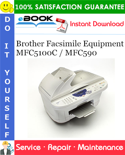 Brother Facsimile Equipment MFC5100C / MFC590 Service Repair Manual