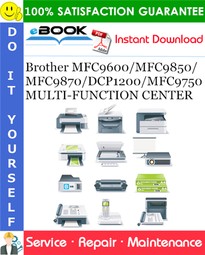 Brother MFC9600/MFC9850/MFC9870/DCP1200/MFC9750 MULTI-FUNCTION CENTER Service Repair Manual