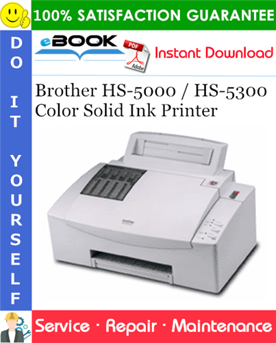 Brother HS-5000 / HS-5300 Color Solid Ink Printer Service Repair Manual