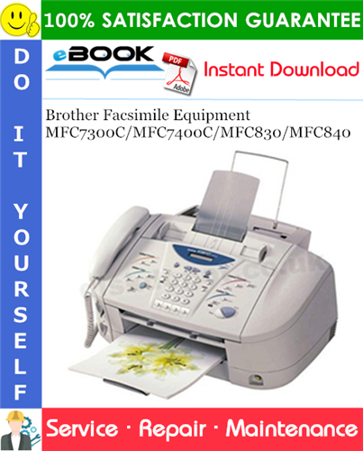 Brother Facsimile Equipment MFC7300C / MFC7400C / MFC830 / MFC840 Service Repair Manual
