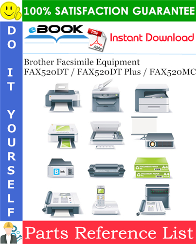 Brother Facsimile Equipment FAX520DT / FAX520DT Plus / FAX520MC Parts Reference List