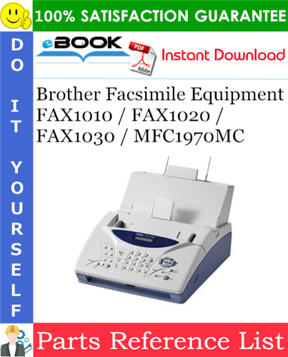 Brother Facsimile Equipment FAX1010 / FAX1020 / FAX1030 / MFC1970MC Parts Reference List
