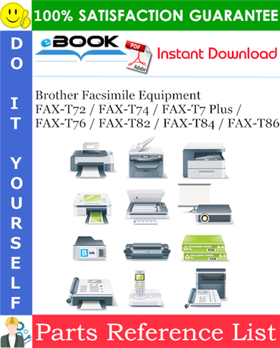 Brother Facsimile Equipment FAX-T72 / FAX-T74 / FAX-T7 Plus / FAX-T76 / FAX-T82 / FAX-T84 / FAX-T86 Parts Reference List