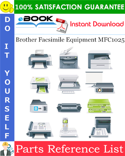 Brother Facsimile Equipment MFC1025 Parts Reference List