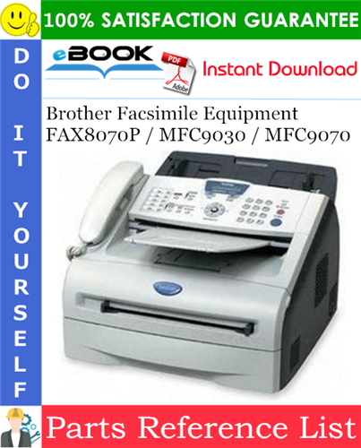Brother Facsimile Equipment FAX8070P / MFC9030 / MFC9070 Parts Reference List