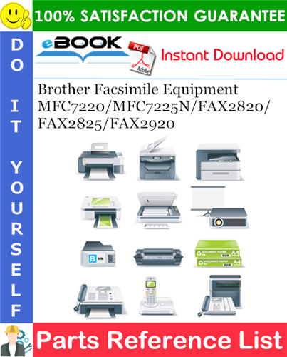 Brother Facsimile Equipment MFC7220/MFC7225N/FAX2820/FAX2825/FAX2920 Parts Reference List