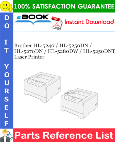 Brother HL-5240 / HL-5250DN / HL-5270DN / HL-5280DW / HL-5250DNT Laser Printer Parts Reference List